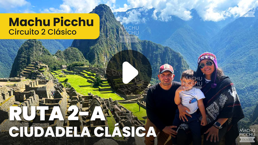 Machu Picchu Circuito 2 Clásico: Ruta 2-A Ciudadela Clásica