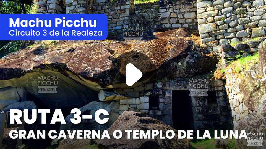 Machu Picchu Circuito 3 de la Realeza: Ruta 3-C Gran Caverna o Templo de la Luna